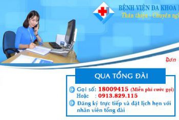 Đăng ký khám bệnh trực tuyến qua tổng đài chăm sóc khách hàng: 18009415