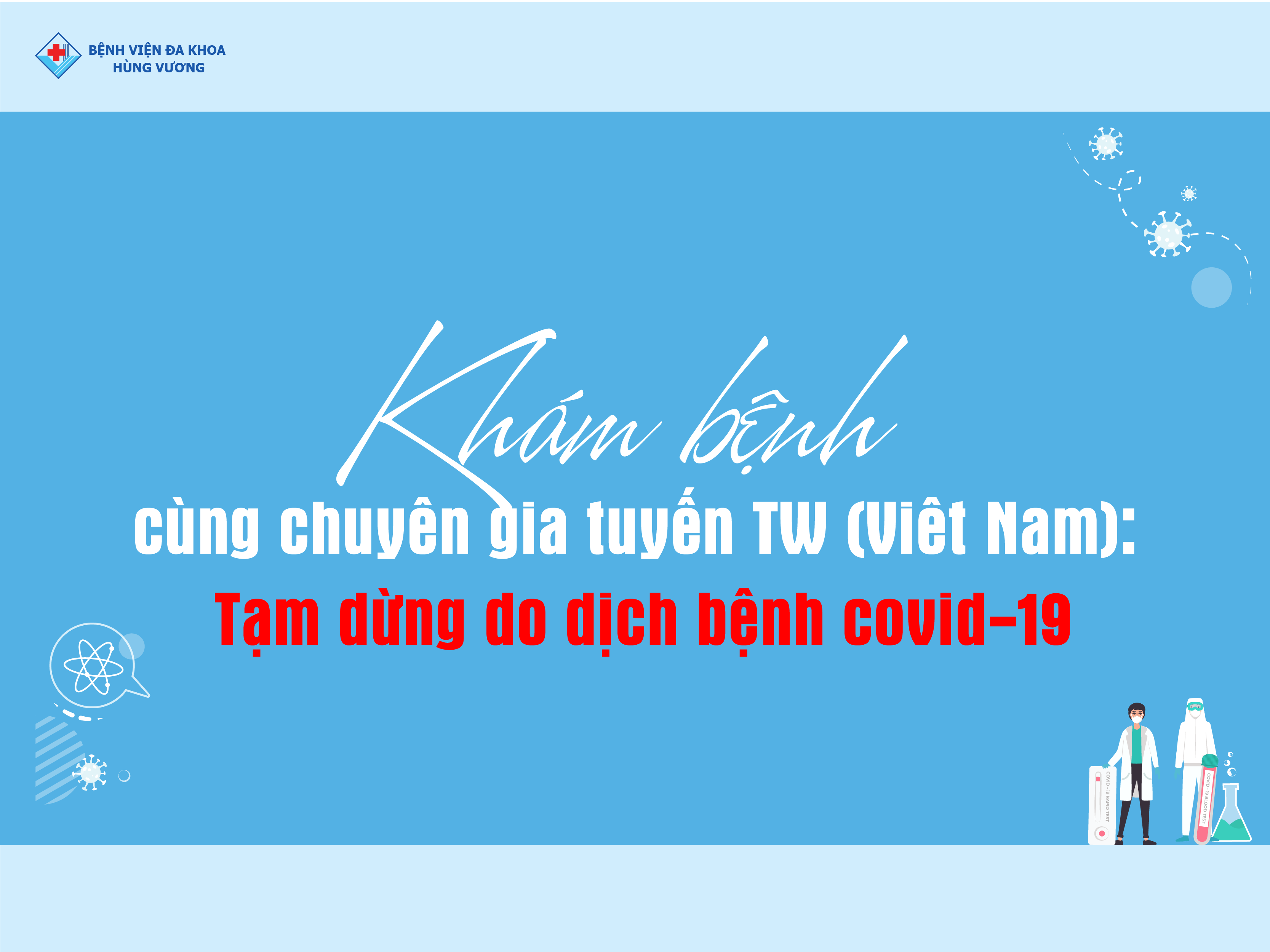 Khám bệnh cùng chuyên gia tuyến TW (Viêt Nam): Tạm dừng do dịch bệnh covid-19