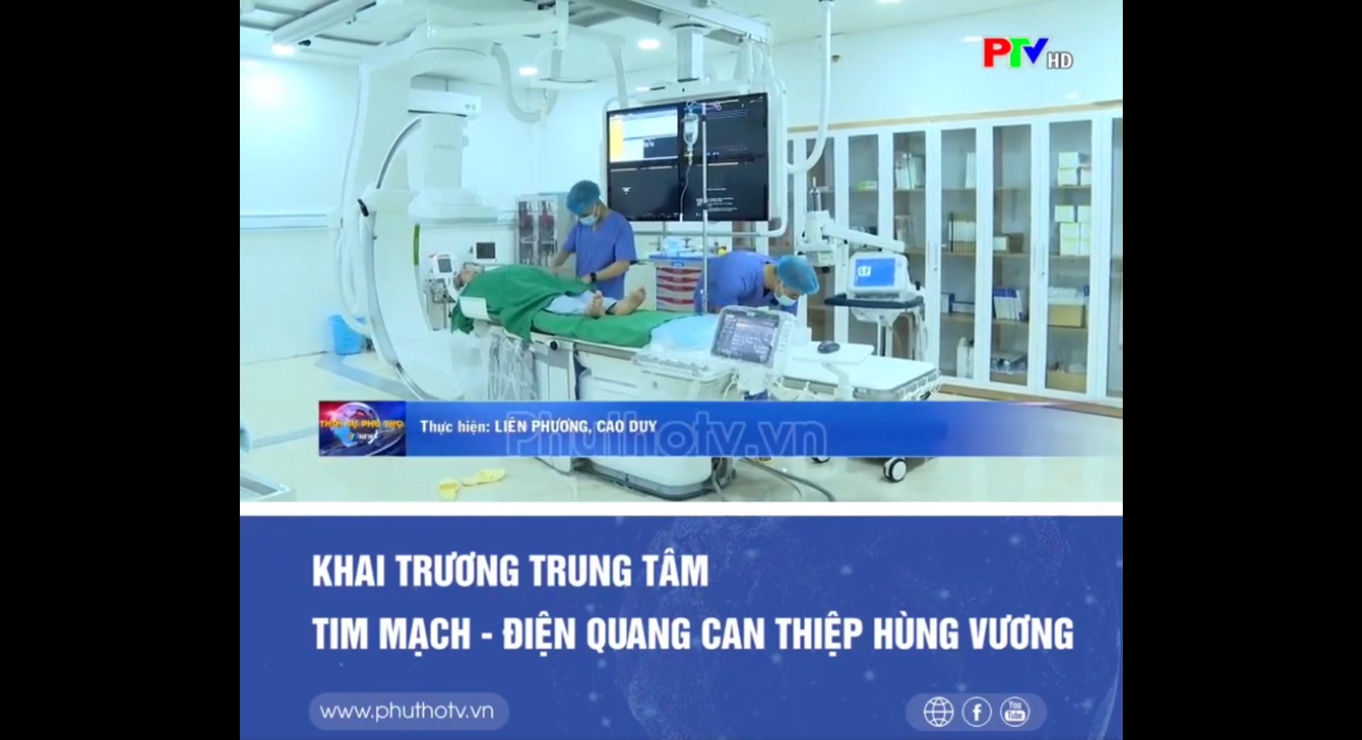 ĐÀI PHÁT THANH TRUYỀN HÌNH PHÚ THỌ: KHAI TRƯƠNG TRUNG TÂM TIM MẠCH – ĐIỆN QUANG CAN THIỆP BỆNH VIỆN ĐA KHOA HÙNG VƯƠNG