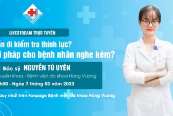 [LIVESTREAM] KHI NÀO CẦN KIỂM TRA THÍNH LỰC VÀ GIẢI PHÁP CHO BỆNH NHÂN NGHE KÉM