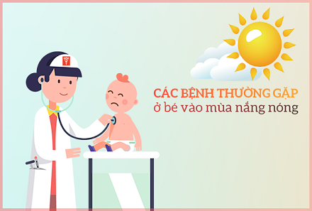 CẢNH BÁO: NHỮNG BỆNH LÝ THƯỜNG GẶP Ở TRẺ VÀO MÙA HÈ BA MẸ CẦN LƯU Ý