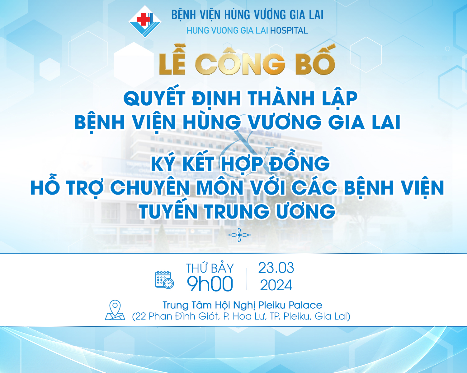 THÔNG BÁO LỄ CÔNG BỐ QUYẾT ĐỊNH THÀNH LẬP BỆNH VIỆN HÙNG VƯƠNG GIA LAI & KÝ KẾT HỢP ĐỒNG HỖ TRỢ CHUYÊN MÔN VỚI BỆNH VIỆN TUYẾN TRUNG ƯƠNG