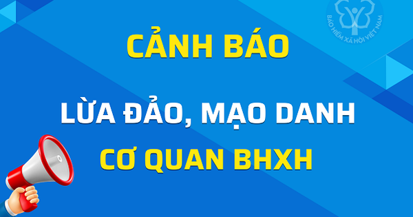 Cảnh báo mạo danh nhân viên Cơ quan BHXH yêu cầu đồng bộ dữ liệu CCCD, cập nhật thông tin VssID-BHXH số