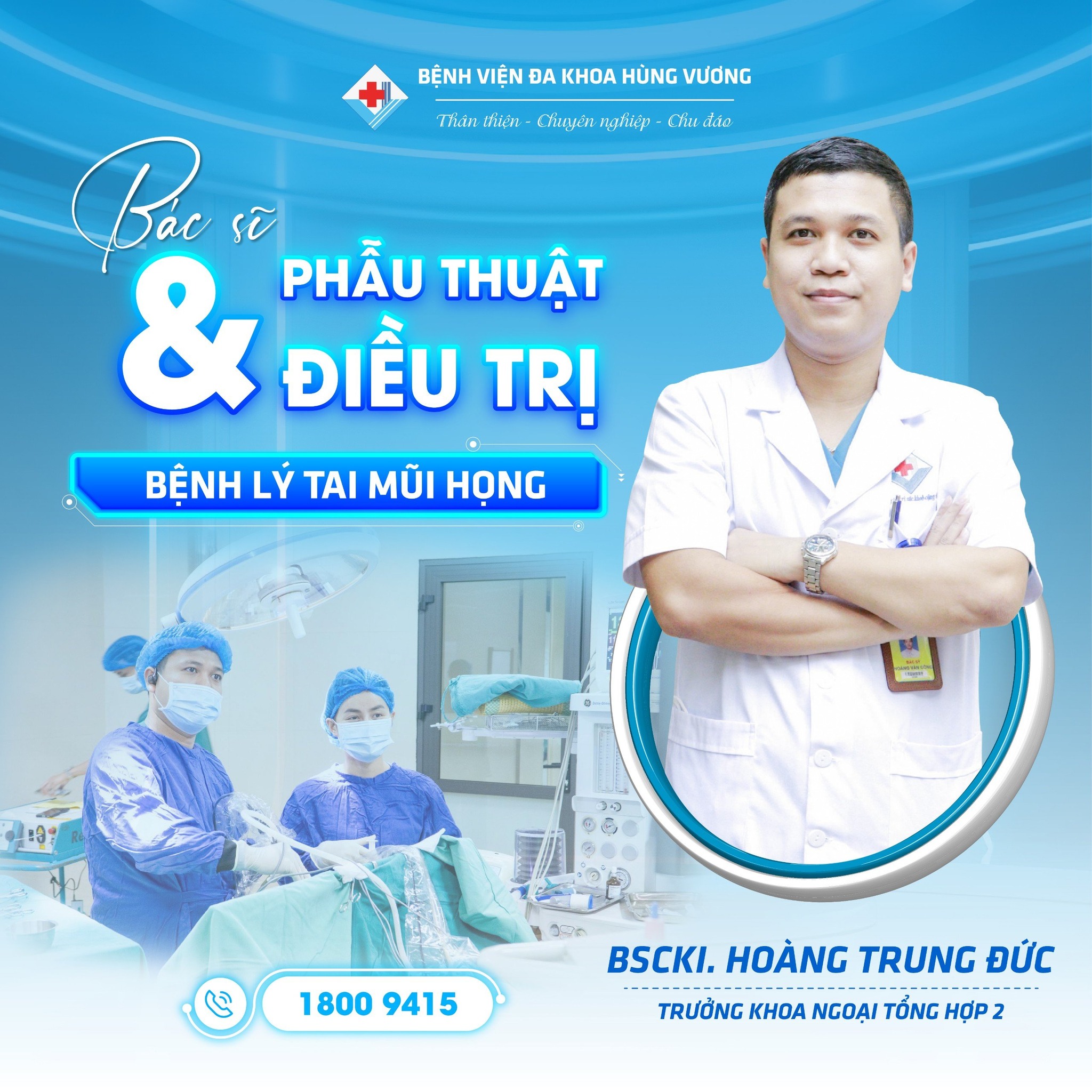 BÁC SĨ CKI HOÀNG TRUNG ĐỨC: TRƯỞNG KHOA NGOẠI TỔNG HỢP 2 BỆNH VIỆN ĐA KHOA HÙNG VƯƠNG