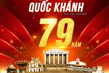 CHÚC MỪNG 79 NĂM NGÀY QUỐC KHÁNH VIỆT NAM 2/9/1945 – 2/9/2024