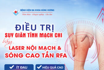 Điều trị suy tĩnh mạch chi dưới bằng Laser nội mạch (EVLT) và sóng cao tần (RFA)