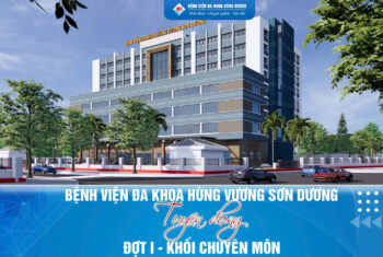 TUYỂN DỤNG ĐỢT 1 – KHỐI CHUYÊN MÔN BỆNH VIỆN ĐA KHOA HÙNG VƯƠNG SƠN DƯƠNG